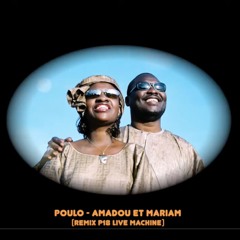 Poulo-Amadou & Mariam (Rmx P18 Live Machine) free download ltd