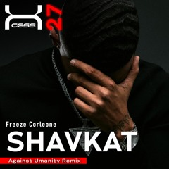Freeze Corleone -  SHAVKAT (Against Umanity Remix) [XCS27]