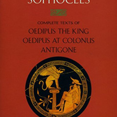 VIEW EBOOK 📜 The Oedipus Plays of Sophocles: Oedipus the King; Oedipus at Colonus; A