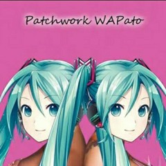 Patchwork WAPato [Explicit]