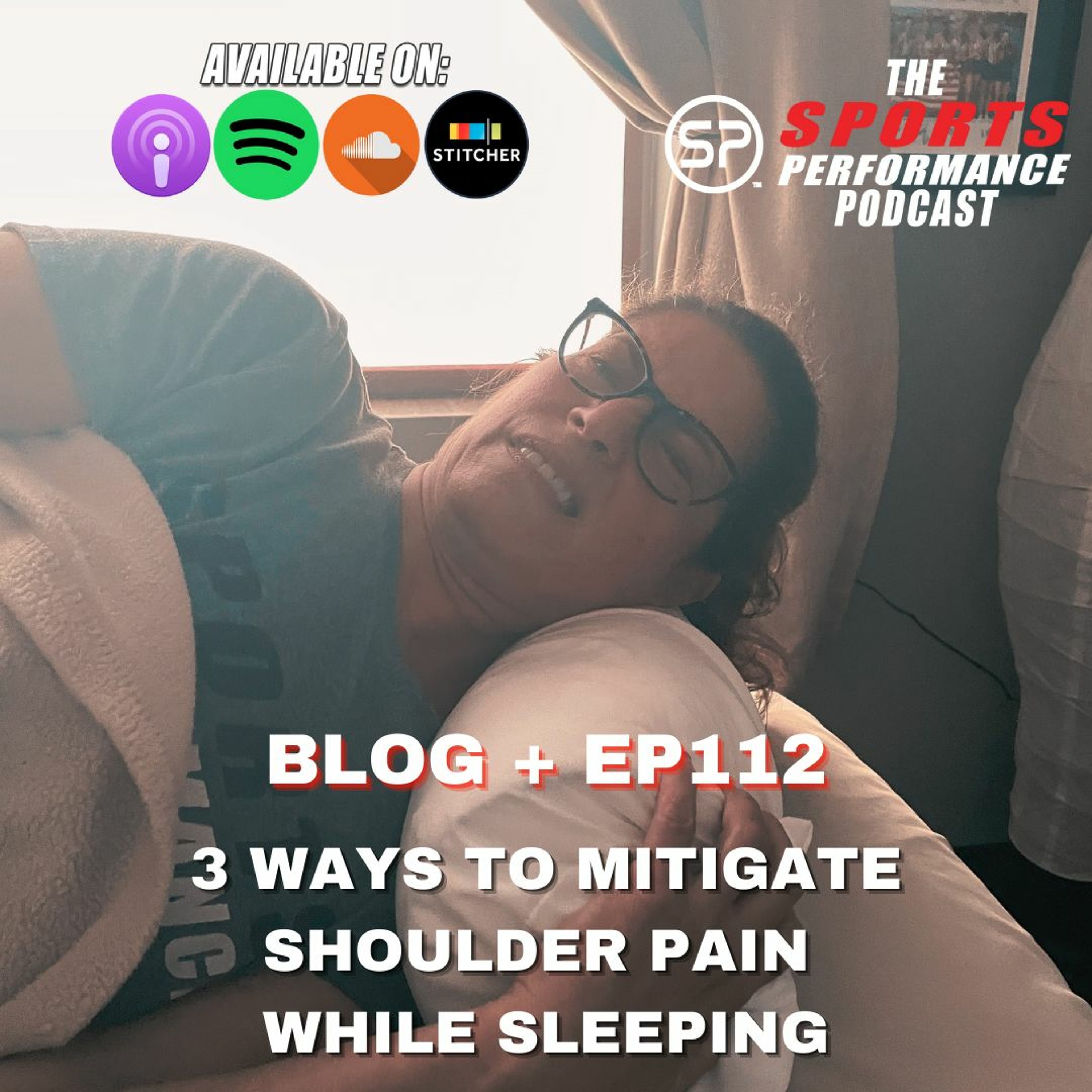 EP112: 3 Ways To Mitigate Shoulder Pain While Sleeping episode artwork