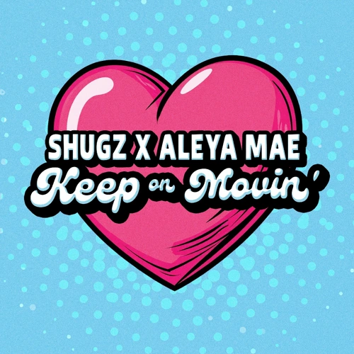 Artwork for the song Shugz feat. Aleya May - Keep On Movin'  by Shugz Music on Next Sound