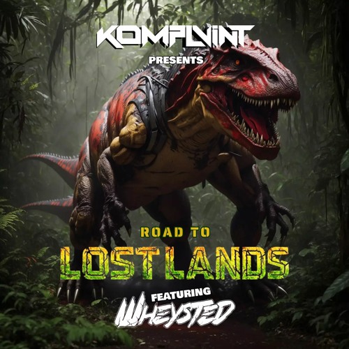 KOMPLVINT B2B WHEYSTED (ROAD TO LOST LANDS MIX)