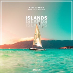 Kemi & HHMR ft. Dare County - Islands ( Extended Mix )