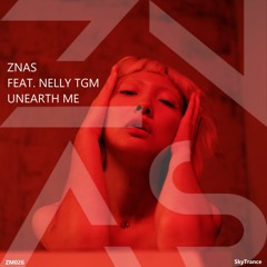 Znas - Unearth Me feat. Nelly TGM