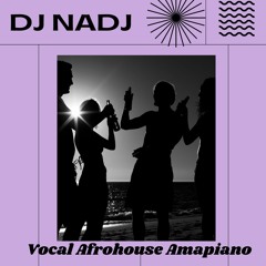 DJ NADJ - VocalAfrohouseAmapiano001.mp4
