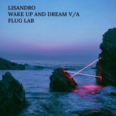 Lisandro : Wake Up And Dream - August 2021