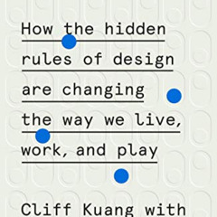 [Download] EBOOK 📙 User Friendly: How the Hidden Rules of Design Are Changing the Wa