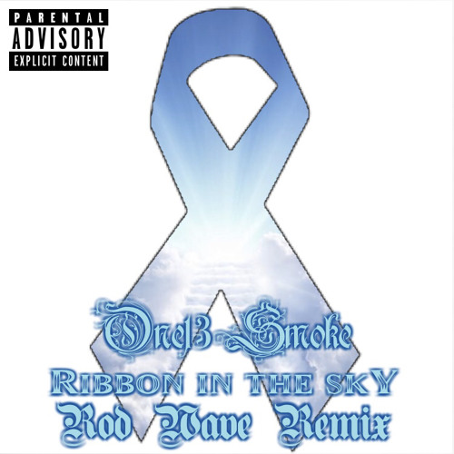 Stream Ribbon in the Sky (Rod Wave Remix) by One13 Smoke Listen