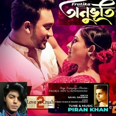 Onubhuti | অনুভূতি |  Sahil Sanjan |  Piran Khan | Jovan | Mehazabien | Love Vs Crush 2 |