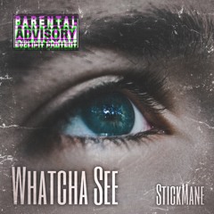 Whatcha See