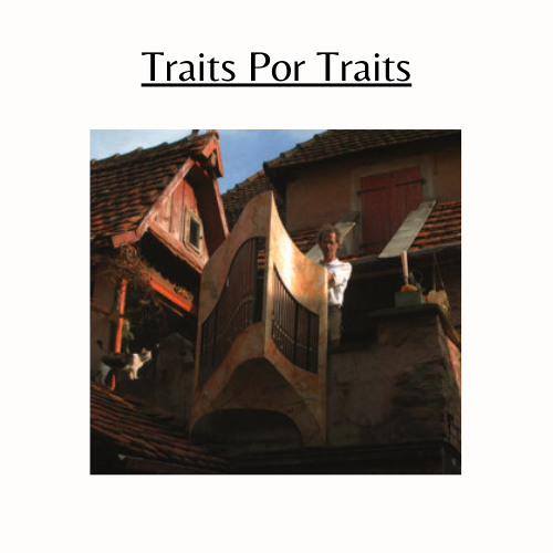 Traits Por Traits - Episode 3 ; Remy Mahler, facteur d'orgues de génie