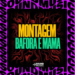 Montagem Bafora e Mama - (SPEED UP)
