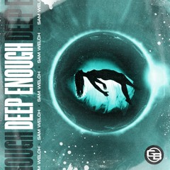 Sam Welch - Deep Enough