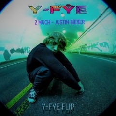 2 Much Y-Fye Flip (FREE)