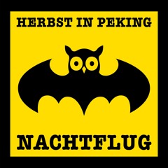 HERBST IN PEKING :: Nachtflug ::