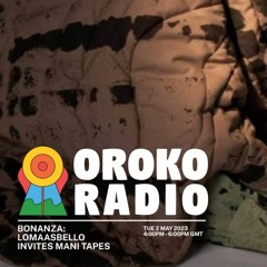 Mani Tapes for Oroko Radio /  Dont Hit a la Negrx visits Bonanza