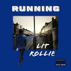 Lit Rollie - Running