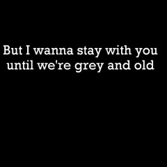 GREY AND OLD