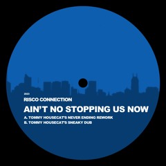 Risco Connection - Ain't No Stopping Us Now (Tommy H's Never Ending Edit)