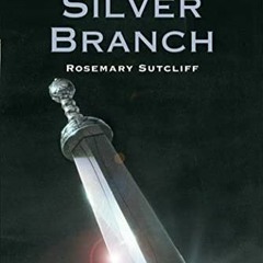 Get [PDF EBOOK EPUB KINDLE] The Silver Branch (The Roman Britain Trilogy, 2) by  Rose