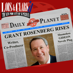 Daily Planet Exclusive with Writer, Co-Producer Grant Rosenberg