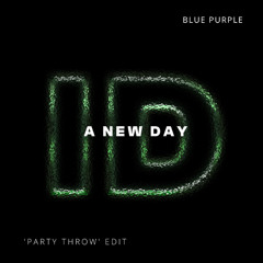A New Day (Blue Purple 'Party Throw' ID by Rivoli Afro House Edit)