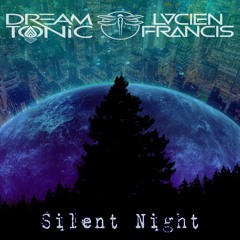 Dream Tonic & Lucien Francis - Silent Night