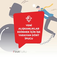 Yeni alışkanlıklar edinmek için işe yarayan dört ipucu