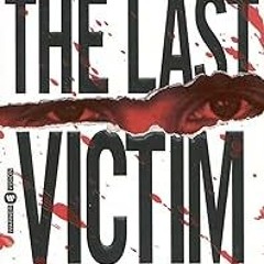 The Last Victim: A True-Life Journey into the Mind of the Serial Killer BY: Jason Moss (Author)