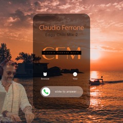 Claudio Ferrone Edgy Chill Mix 2