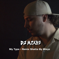 My Type - Remix Shatta By Mixys