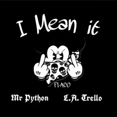 I Mean It (feat. L.A. Trello)