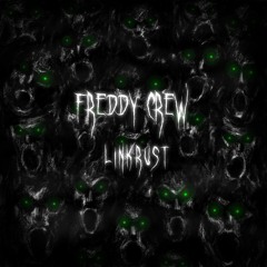 Linkrust - Freddy Crew - Goosebumps - The Final Chapter