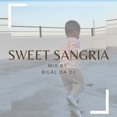 Sweet Sangia Mixed By Bilal Da Dj