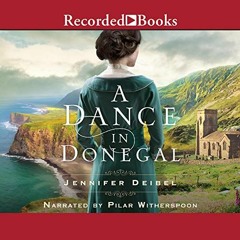 READ [PDF EBOOK EPUB KINDLE] A Dance in Donegal by  Jennifer Deibel,Pilar Witherspoon