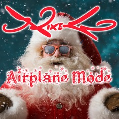 Airplane Mode (Xmas Let's Go!)