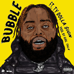 BUBBLE (feat. Ty Dolla $ign)