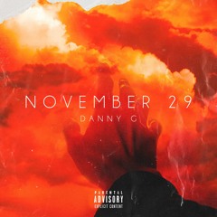 Danny G - November 29 (Prod. 1080PALE)