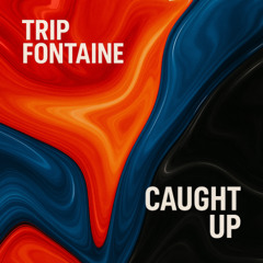 CAUGHT UP (Featuring Skybaby Siren)