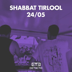 DETECTO SHABBAT TIRLOOL 24 - 05 Live Set