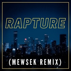 Rapture (Mewsek Remix)