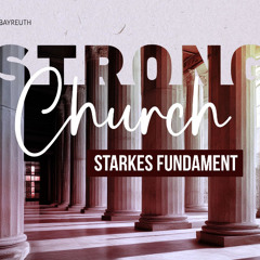 Starkes Fundament - Strong Church | Pastor Kai Flottmann