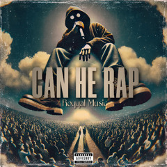 Can He Rap? (Unreleased)