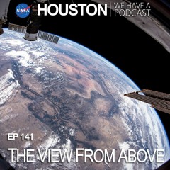 Houston We Have a Podcast: The View From Above