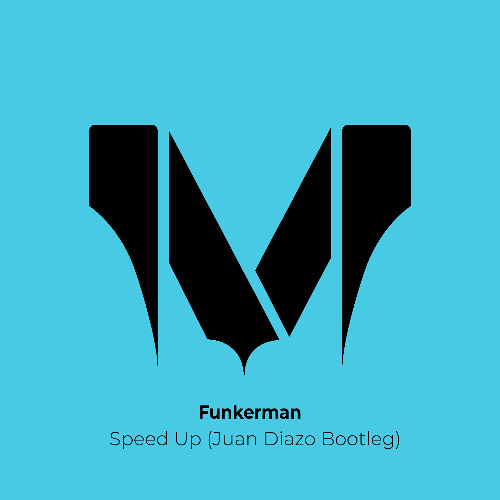 Funkerman - Speed Up (Juan Diazo Bootleg) / Free Download
