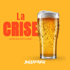 BASSFREQ - LA CRISE