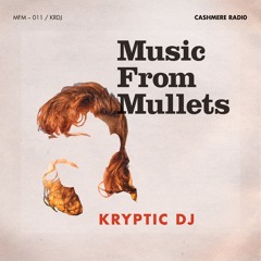 Music From Mullets #11 w/ Frinda di Lanco & Kryptic DJ