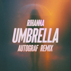 Rihanna - Umbrella (Autograf Remix)