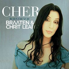 Cher - Believe (Braaten & Chrit Leaf Remix)